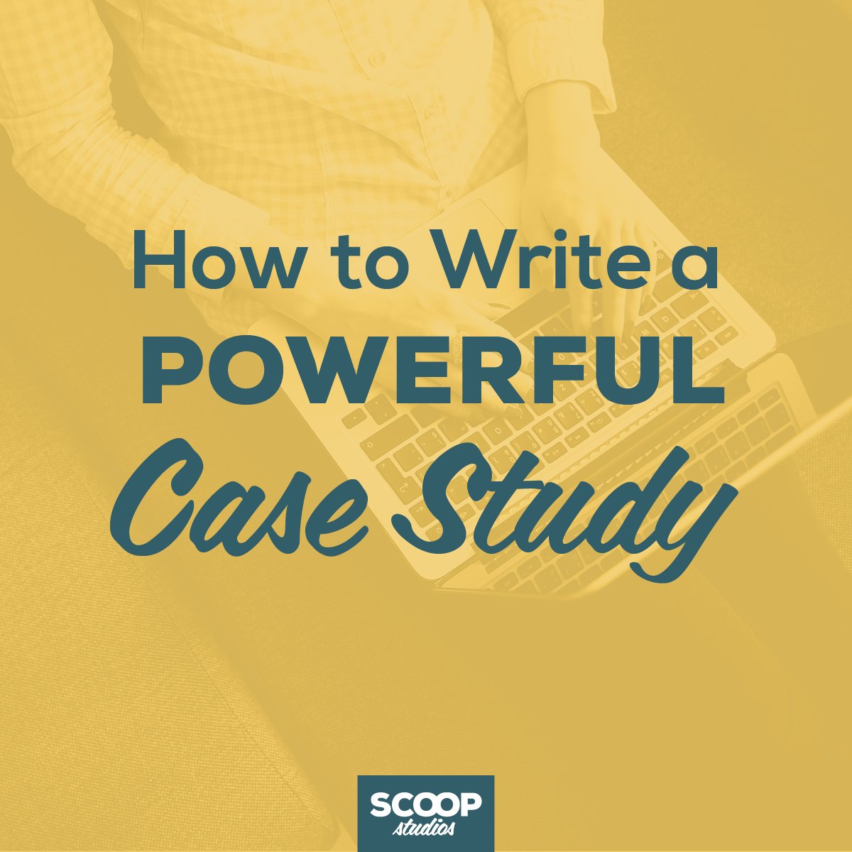 How To Write A Great Case Study | Scoop Studio Case Studies