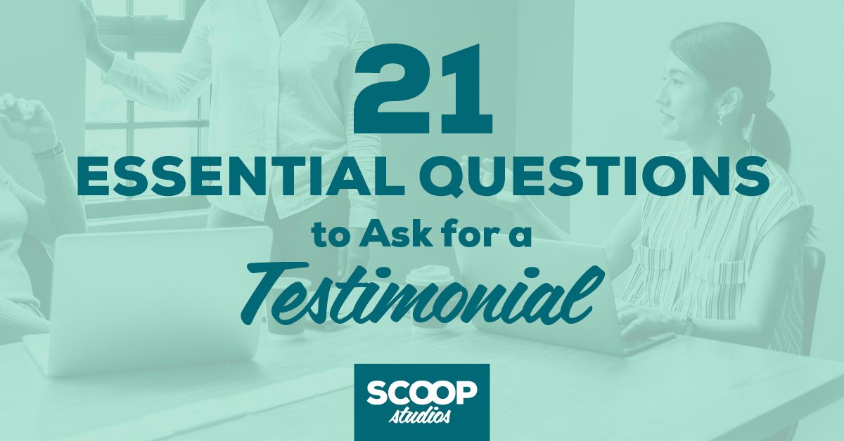 21-essential-questions-to-ask-for-a-testimonial-steal-these-questions